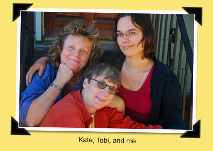 Kate, Tobi, and me